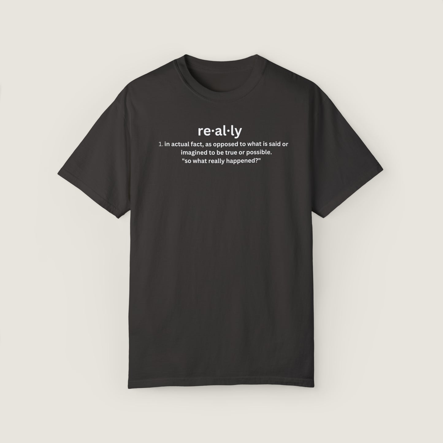 really definition (Comfort Colors, 100% ring-spun cotton)