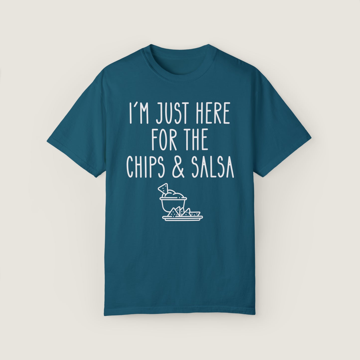 I'm Just Here For The Chips & Salsa (Comfort Colors, 100% ring-spun cotton)