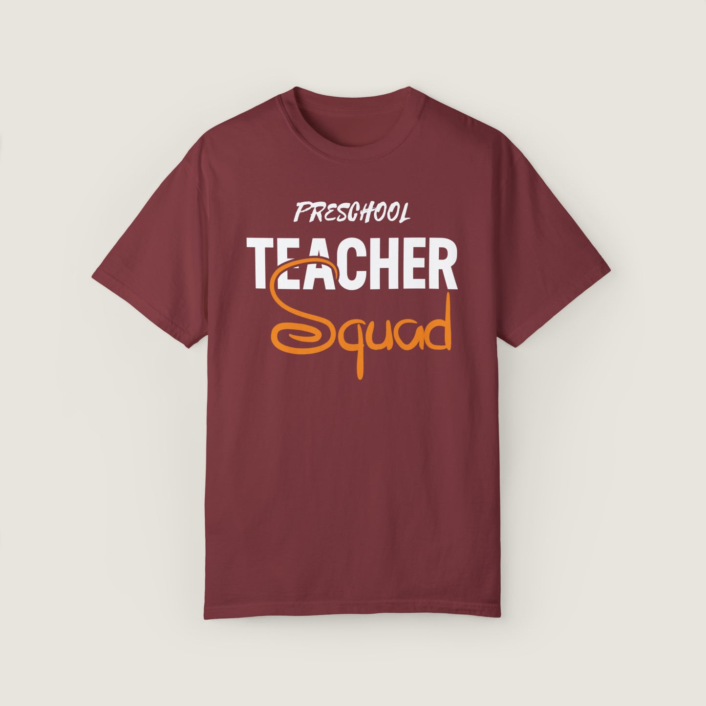 Preschool Teacher Squad (Comfort Colors, 100% ring-spun cotton)