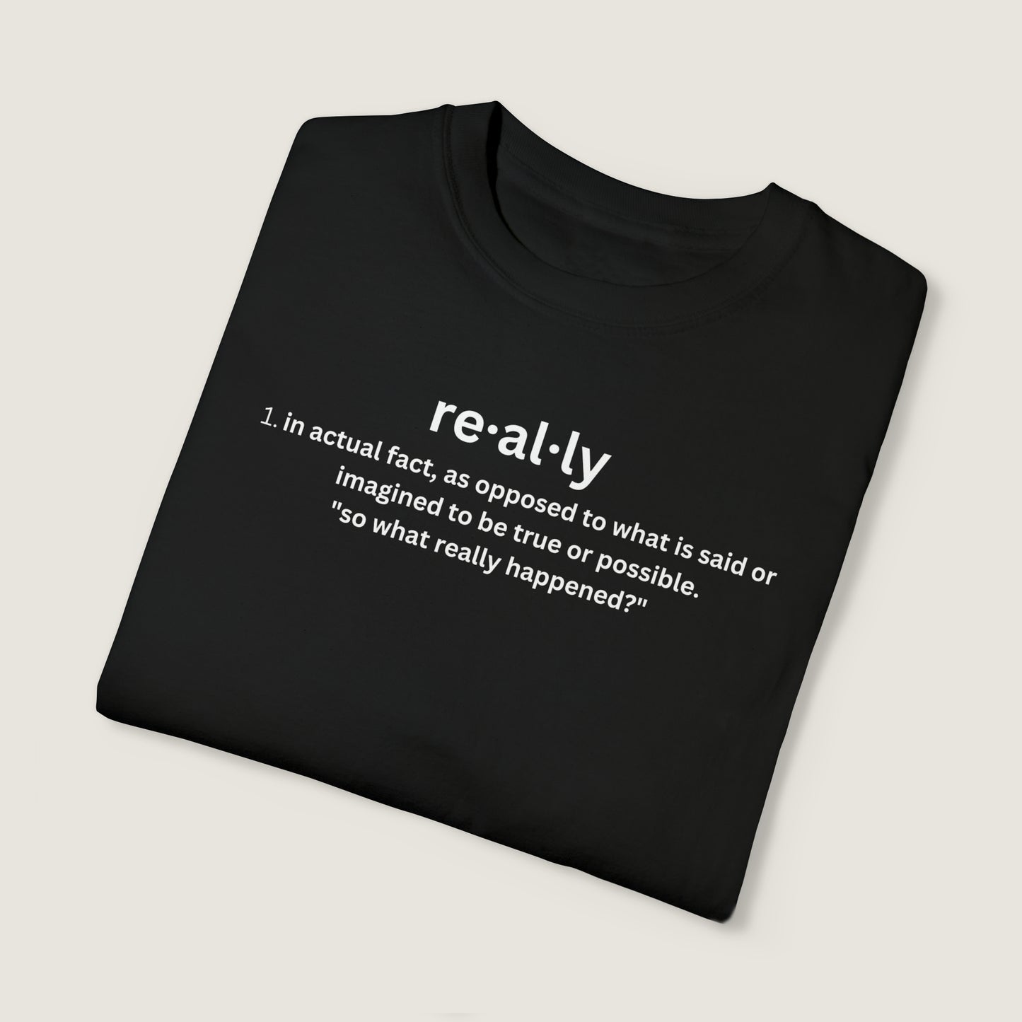 really definition (Comfort Colors, 100% ring-spun cotton)