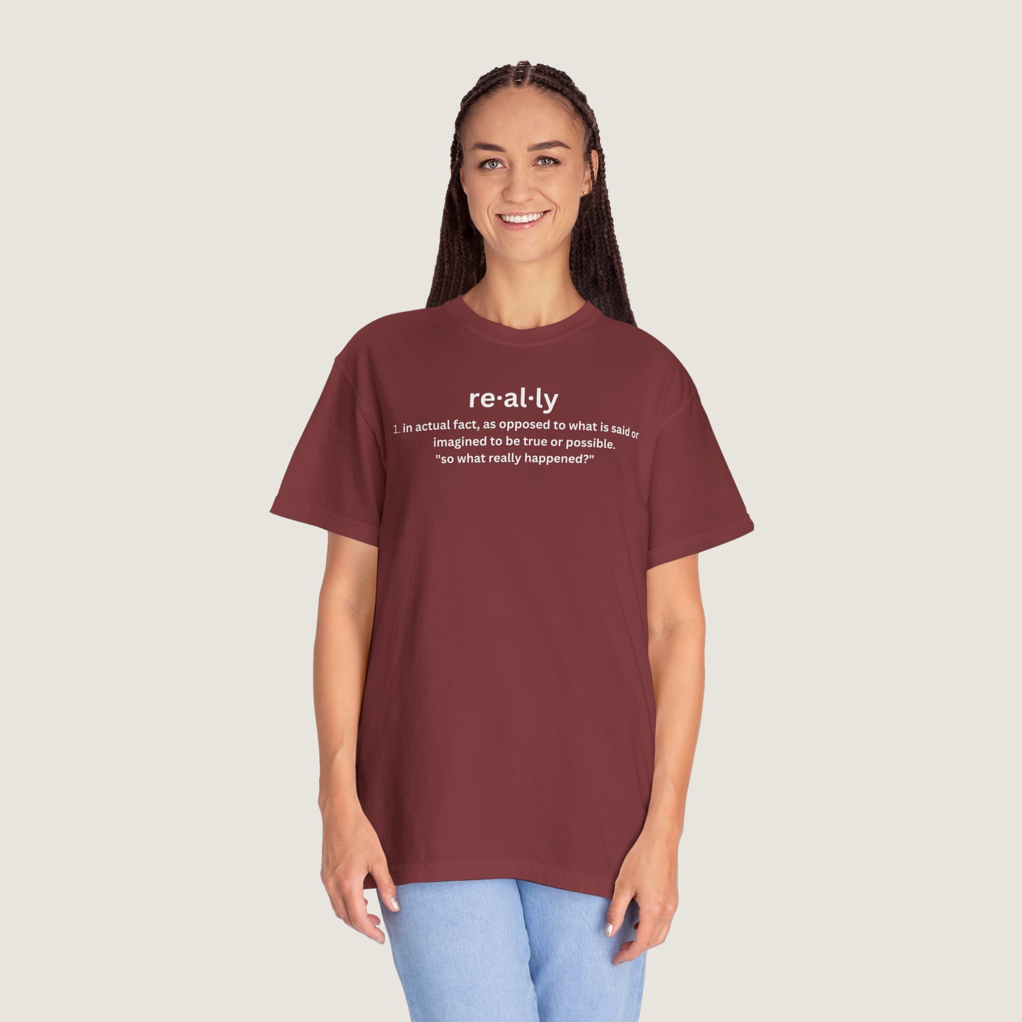 really definition (Comfort Colors, 100% ring-spun cotton)