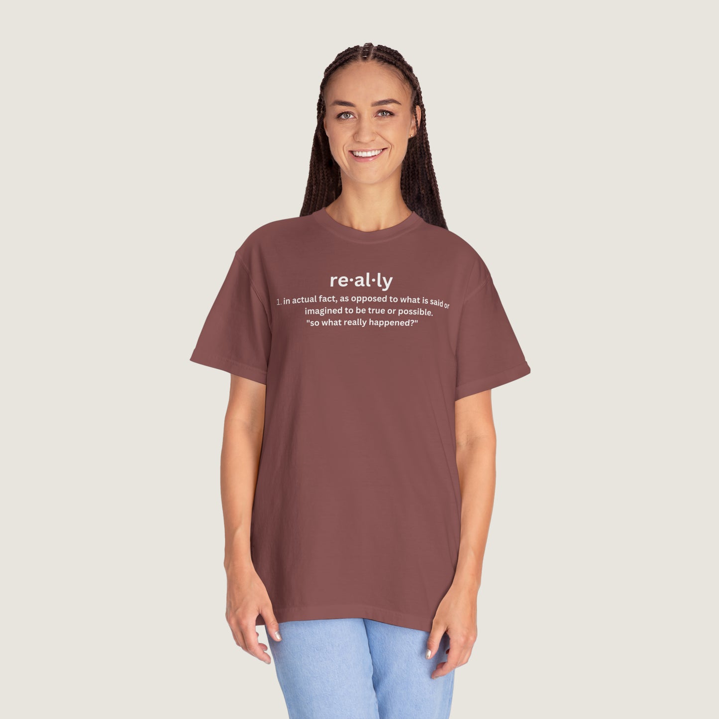 really definition (Comfort Colors, 100% ring-spun cotton)