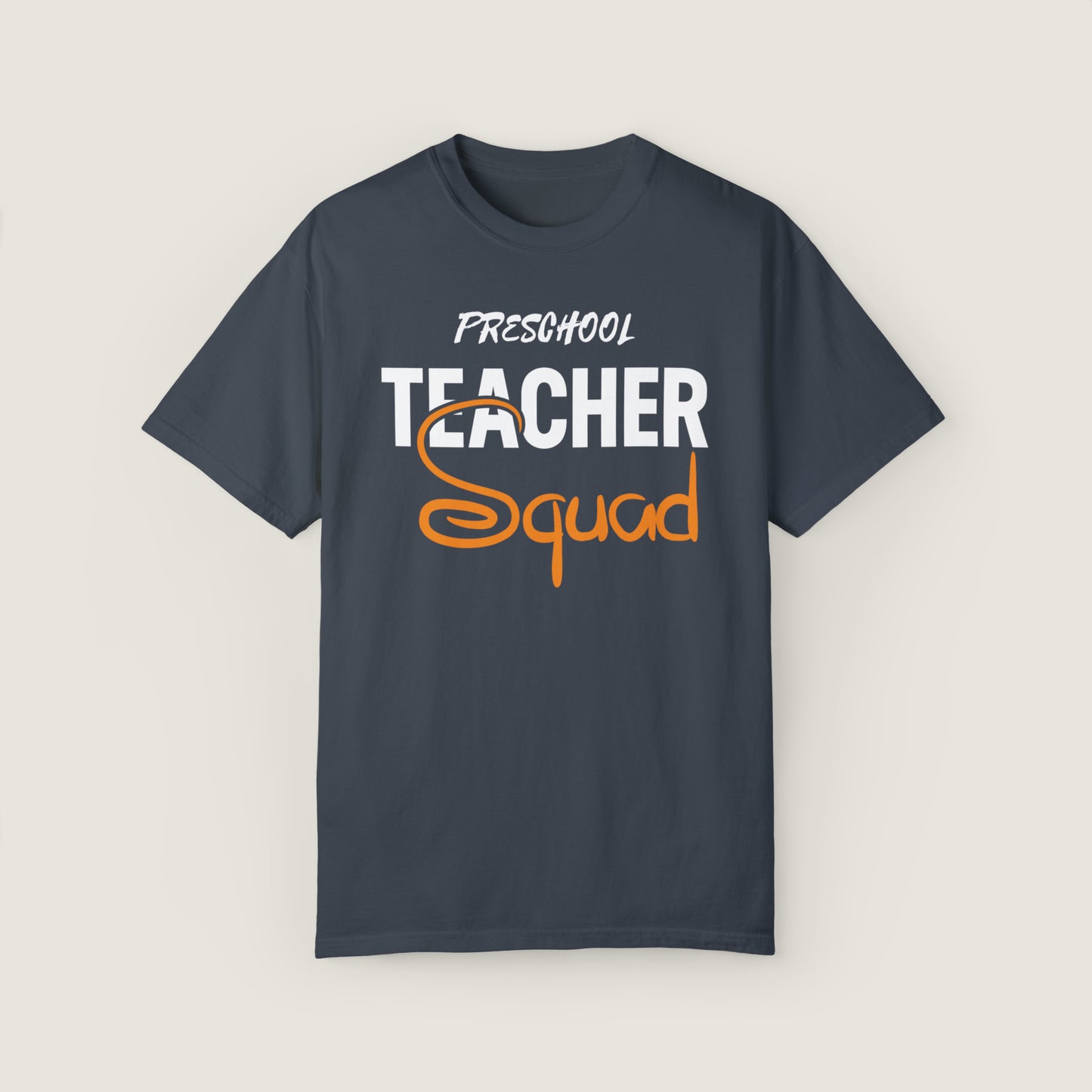 Preschool Teacher Squad (Comfort Colors, 100% ring-spun cotton)
