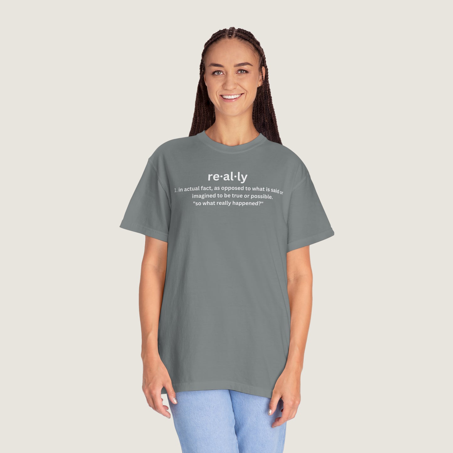 really definition (Comfort Colors, 100% ring-spun cotton)