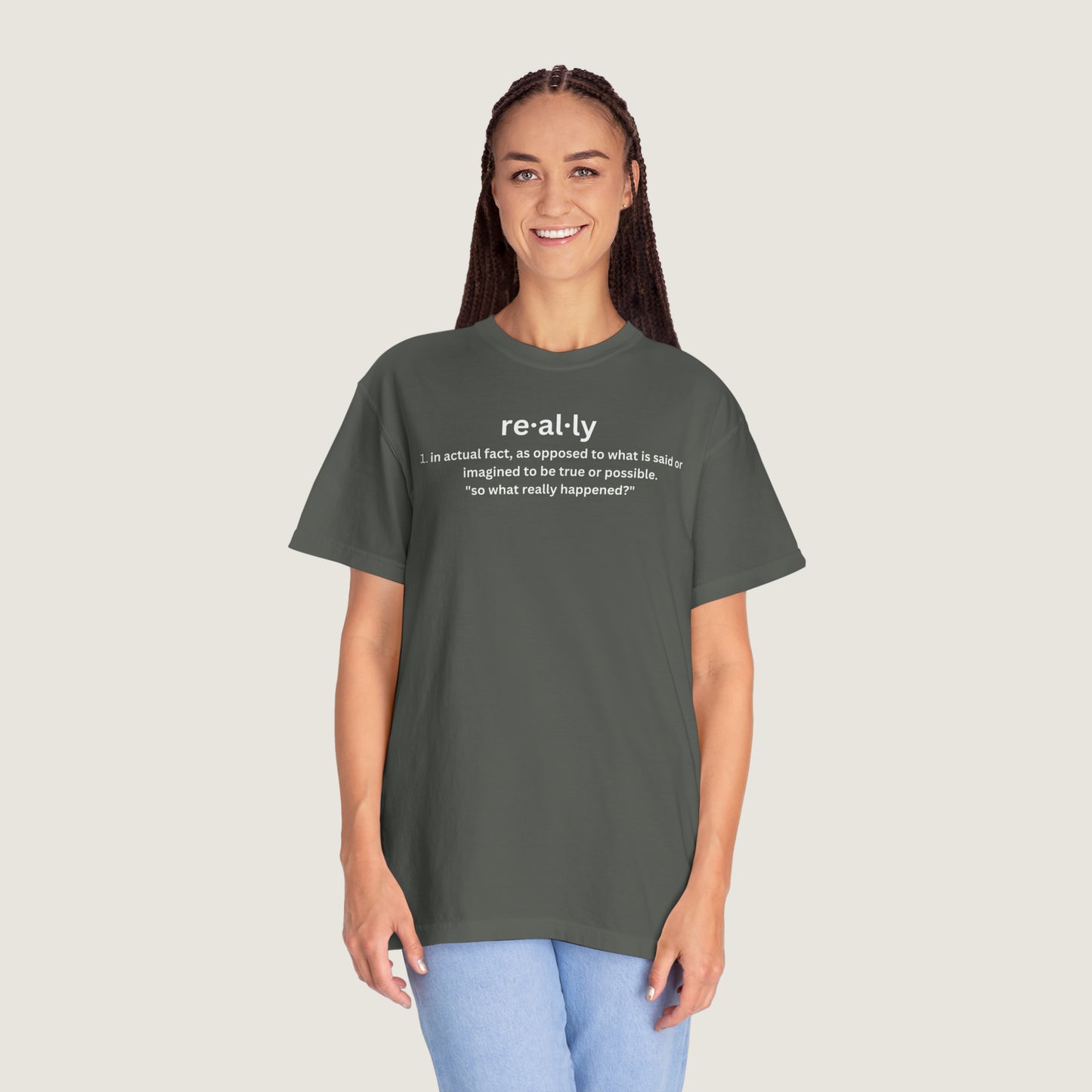 really definition (Comfort Colors, 100% ring-spun cotton)