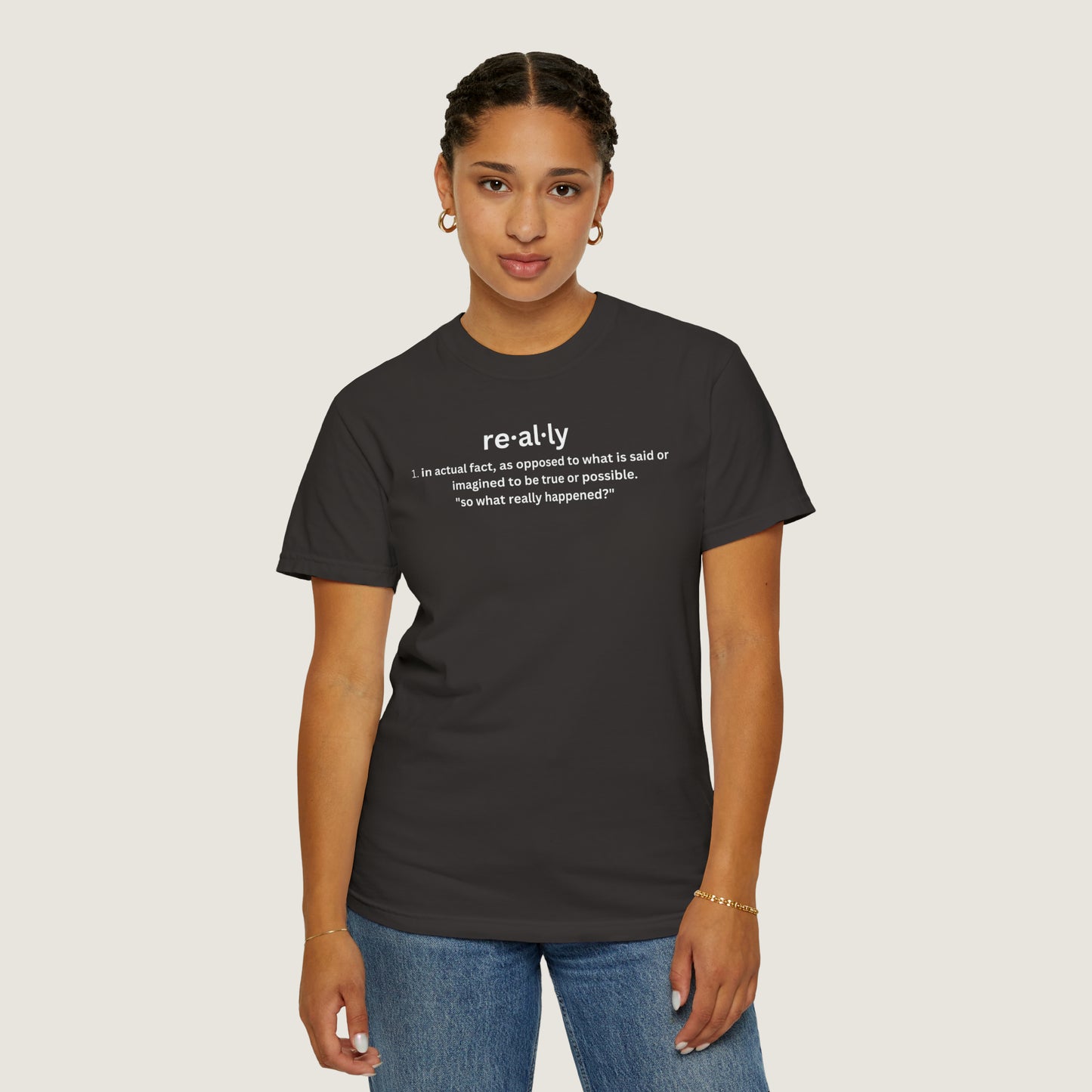 really definition (Comfort Colors, 100% ring-spun cotton)