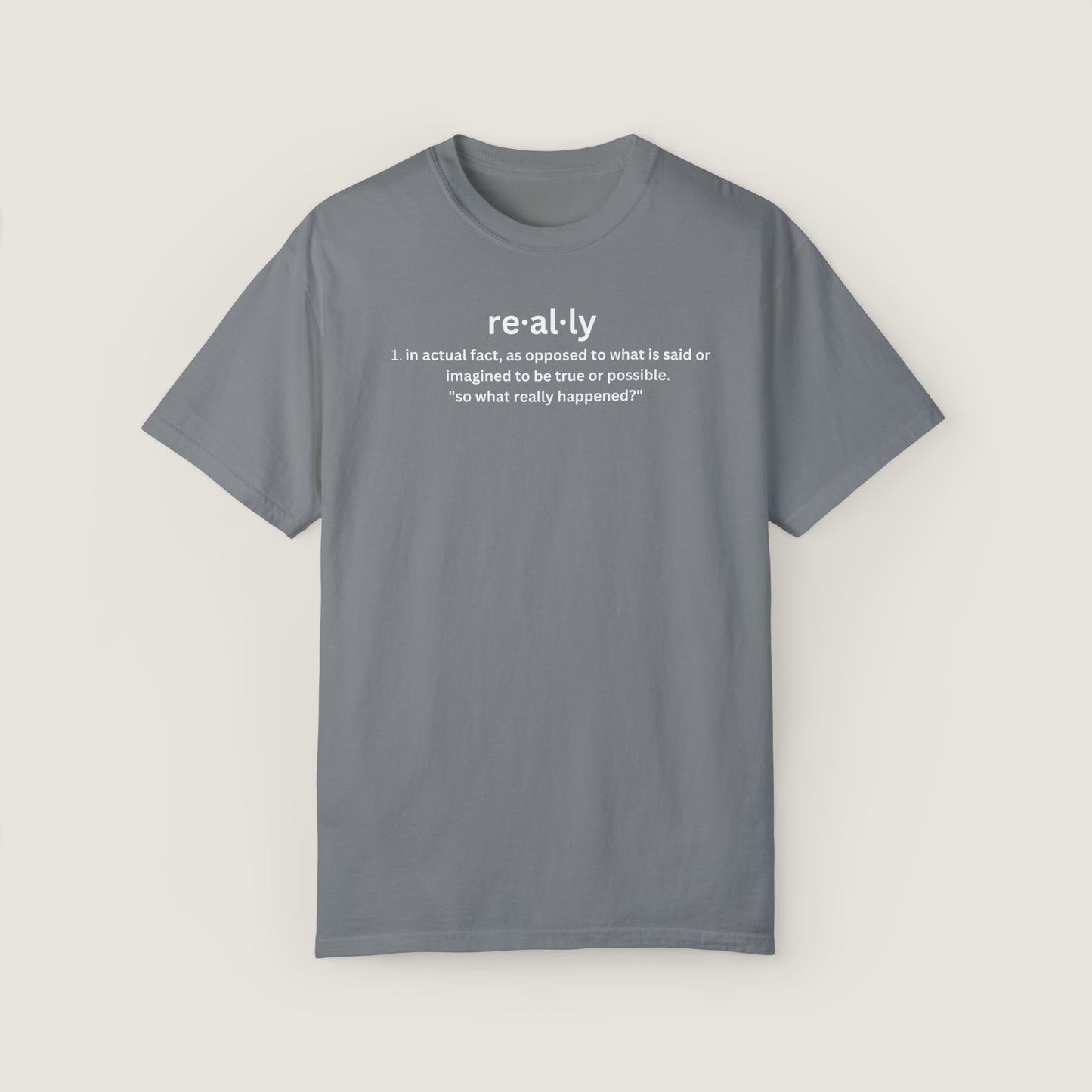 really definition (Comfort Colors, 100% ring-spun cotton)