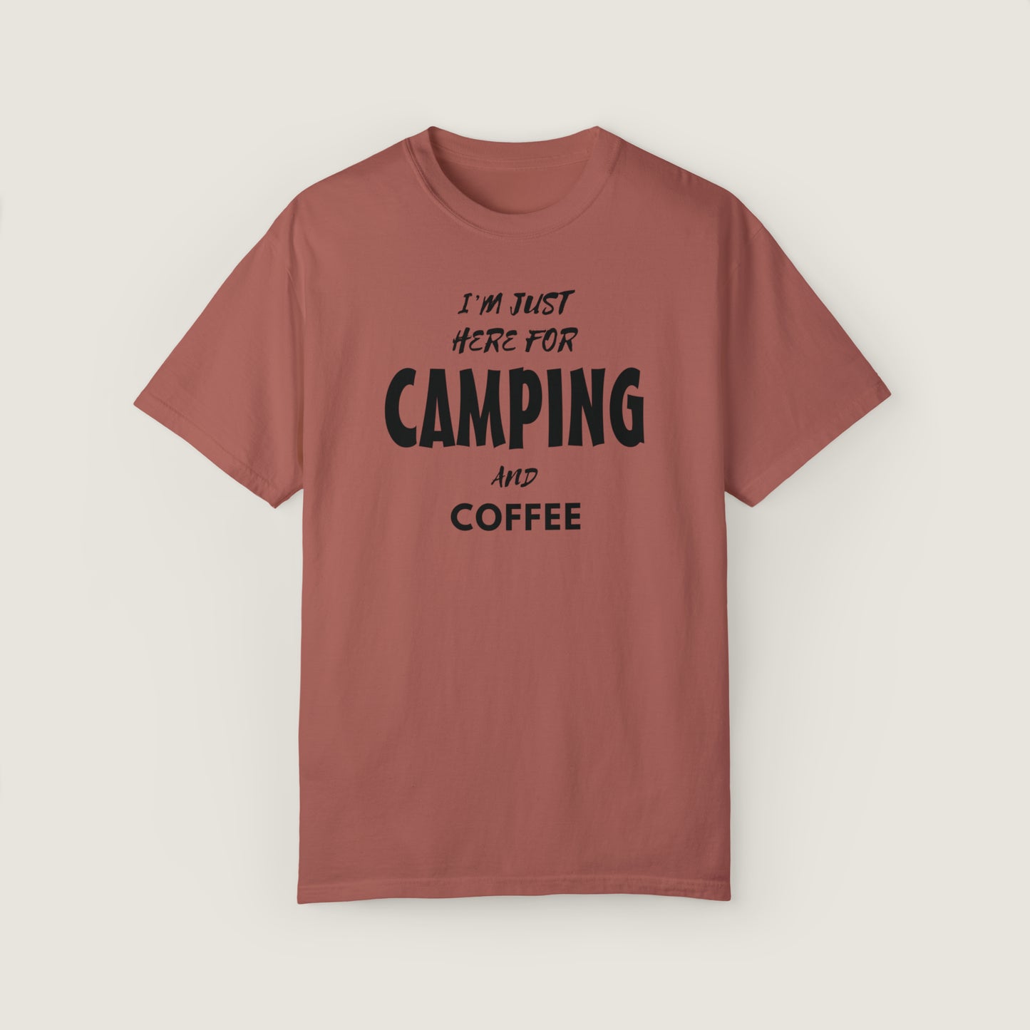 I'm Just Here For Camping And Coffee (Comfort Colors, 100% ring-spun cotton)