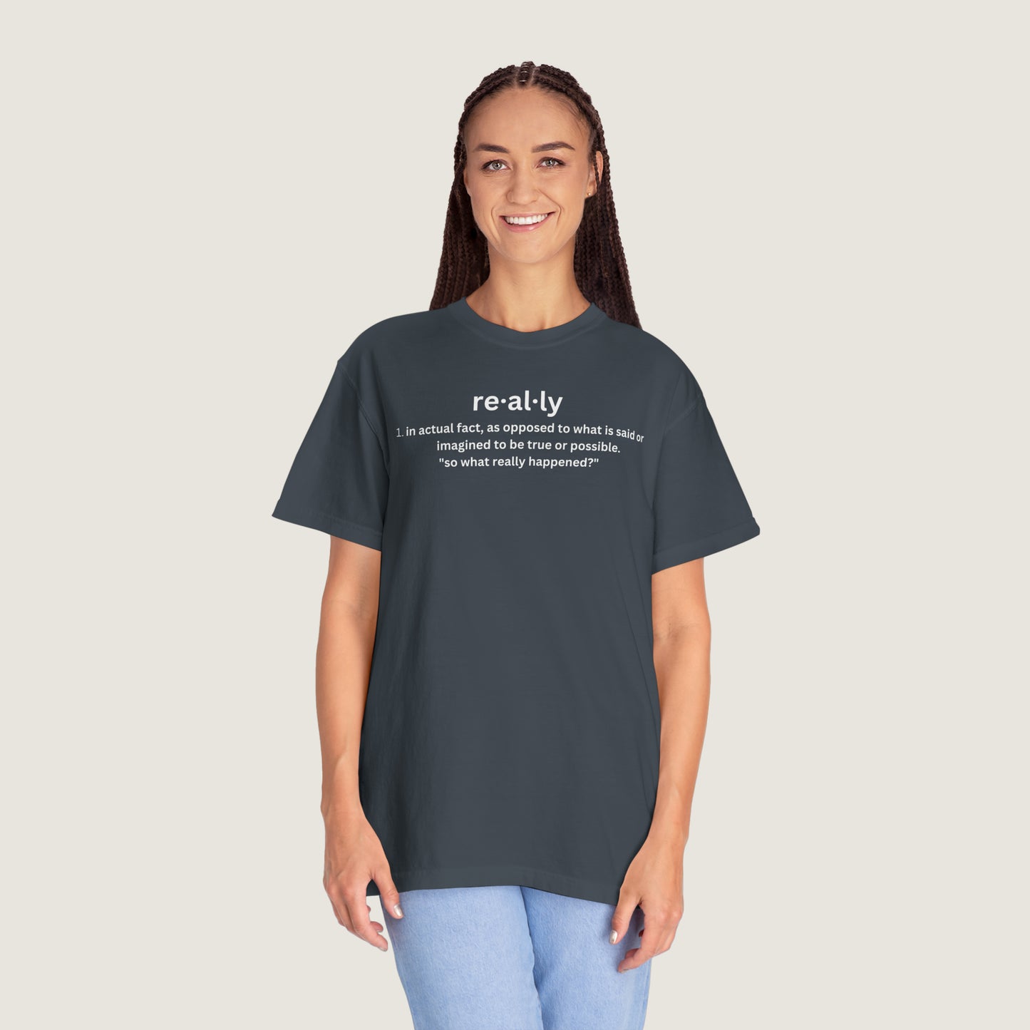 really definition (Comfort Colors, 100% ring-spun cotton)
