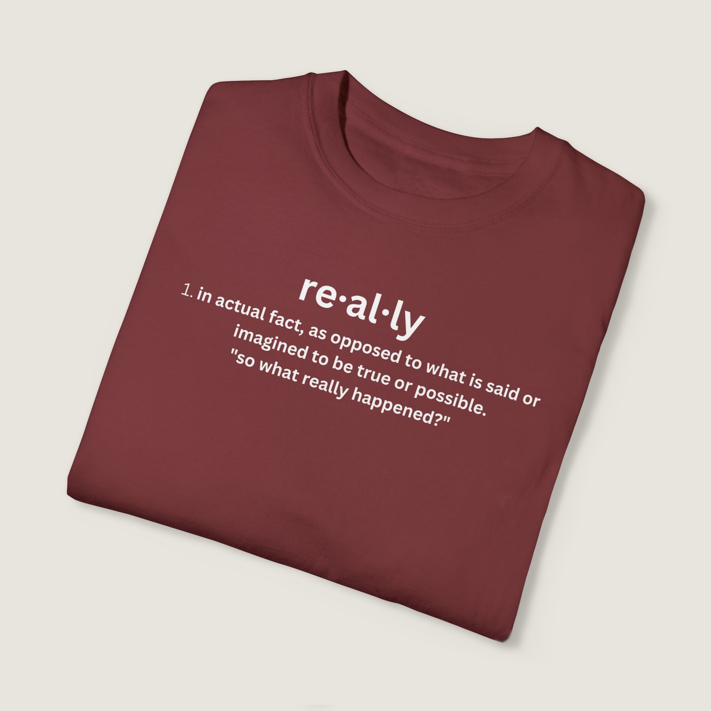 really definition (Comfort Colors, 100% ring-spun cotton)