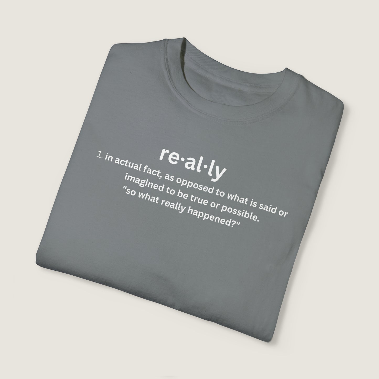 really definition (Comfort Colors, 100% ring-spun cotton)