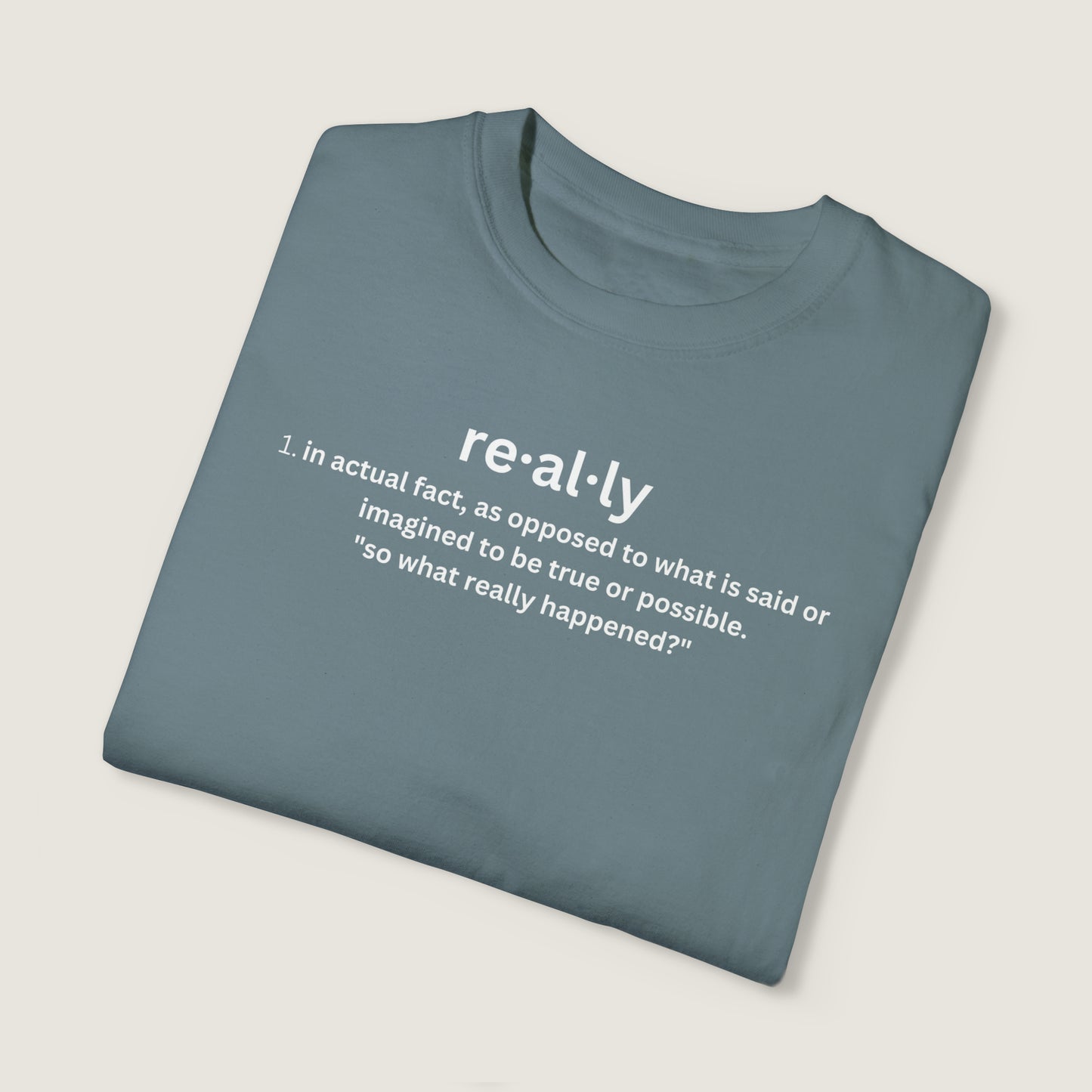 really definition (Comfort Colors, 100% ring-spun cotton)