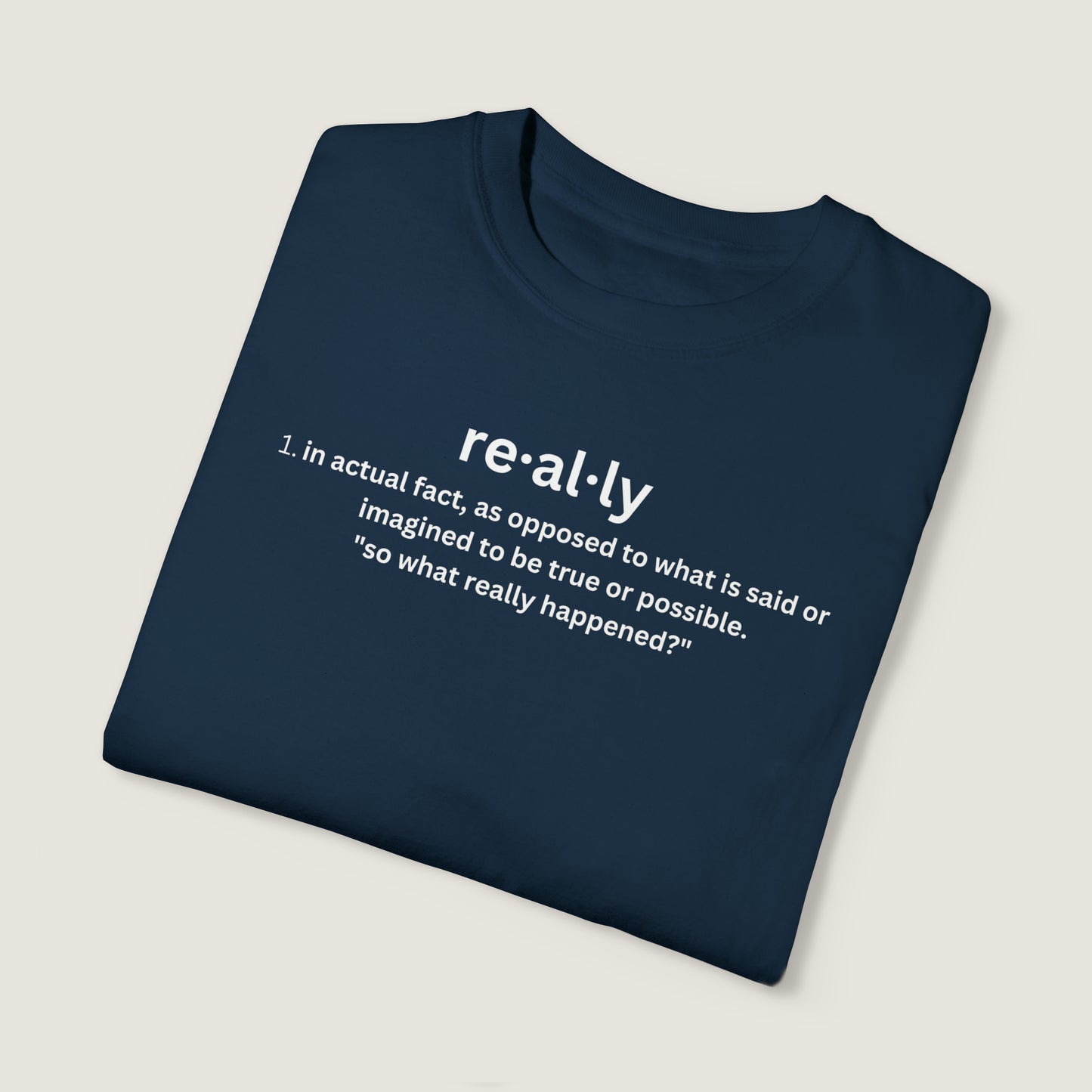 really definition (Comfort Colors, 100% ring-spun cotton)
