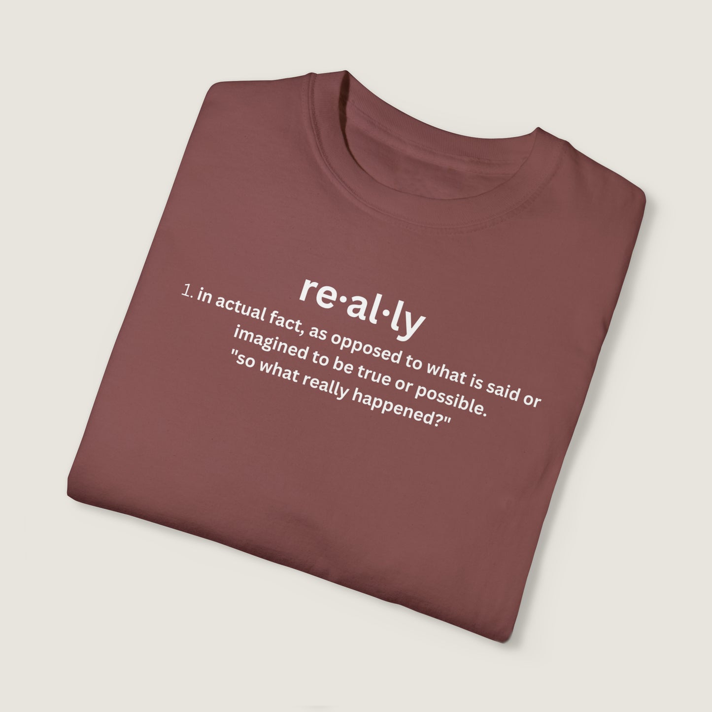 really definition (Comfort Colors, 100% ring-spun cotton)