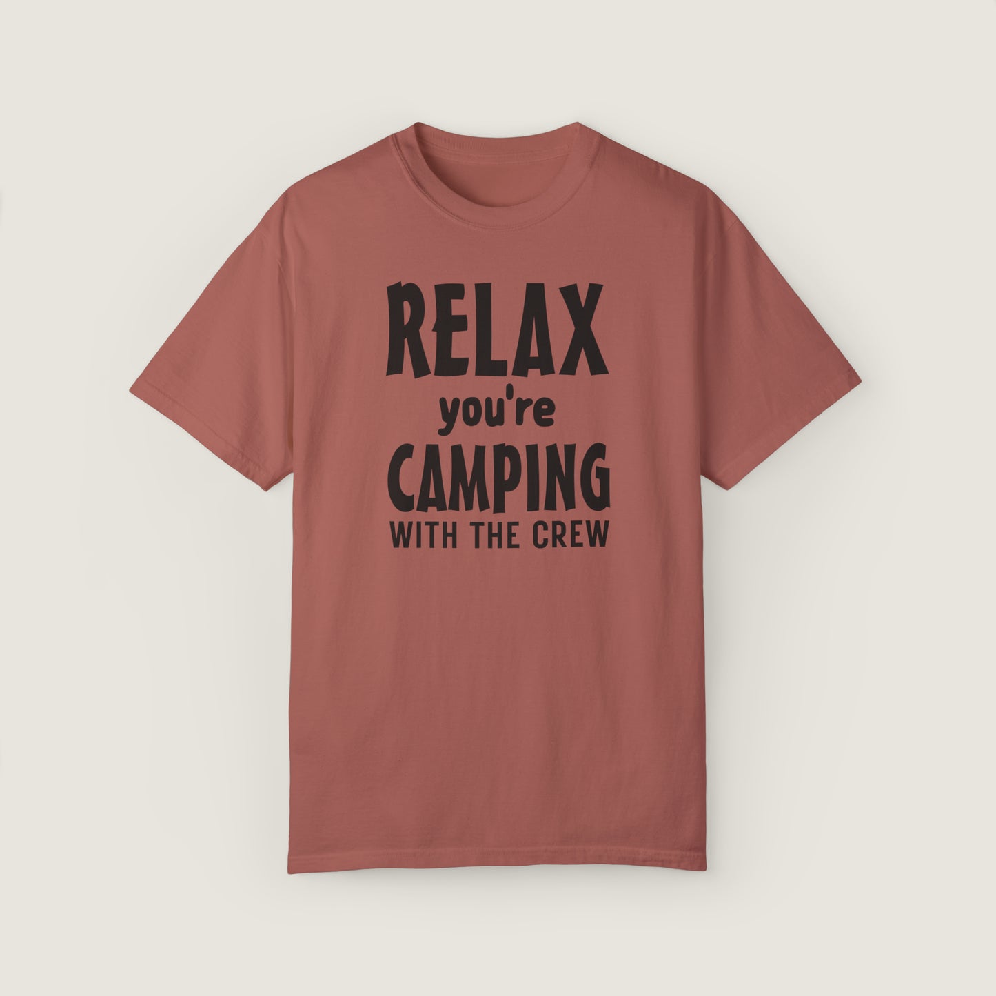 Relax Your Camping With The Crew (Comfort Colors, 100% ring-spun cotton)