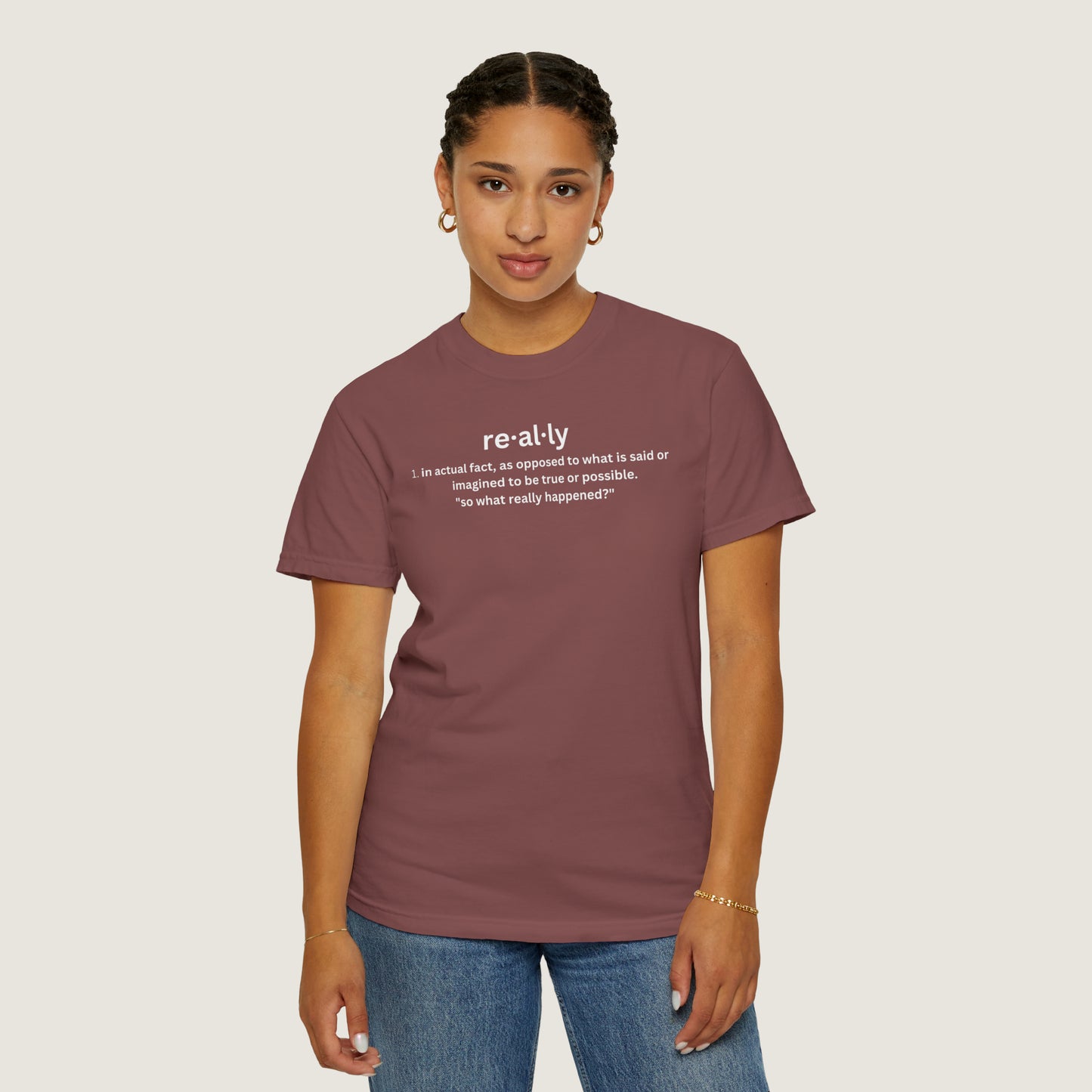 really definition (Comfort Colors, 100% ring-spun cotton)