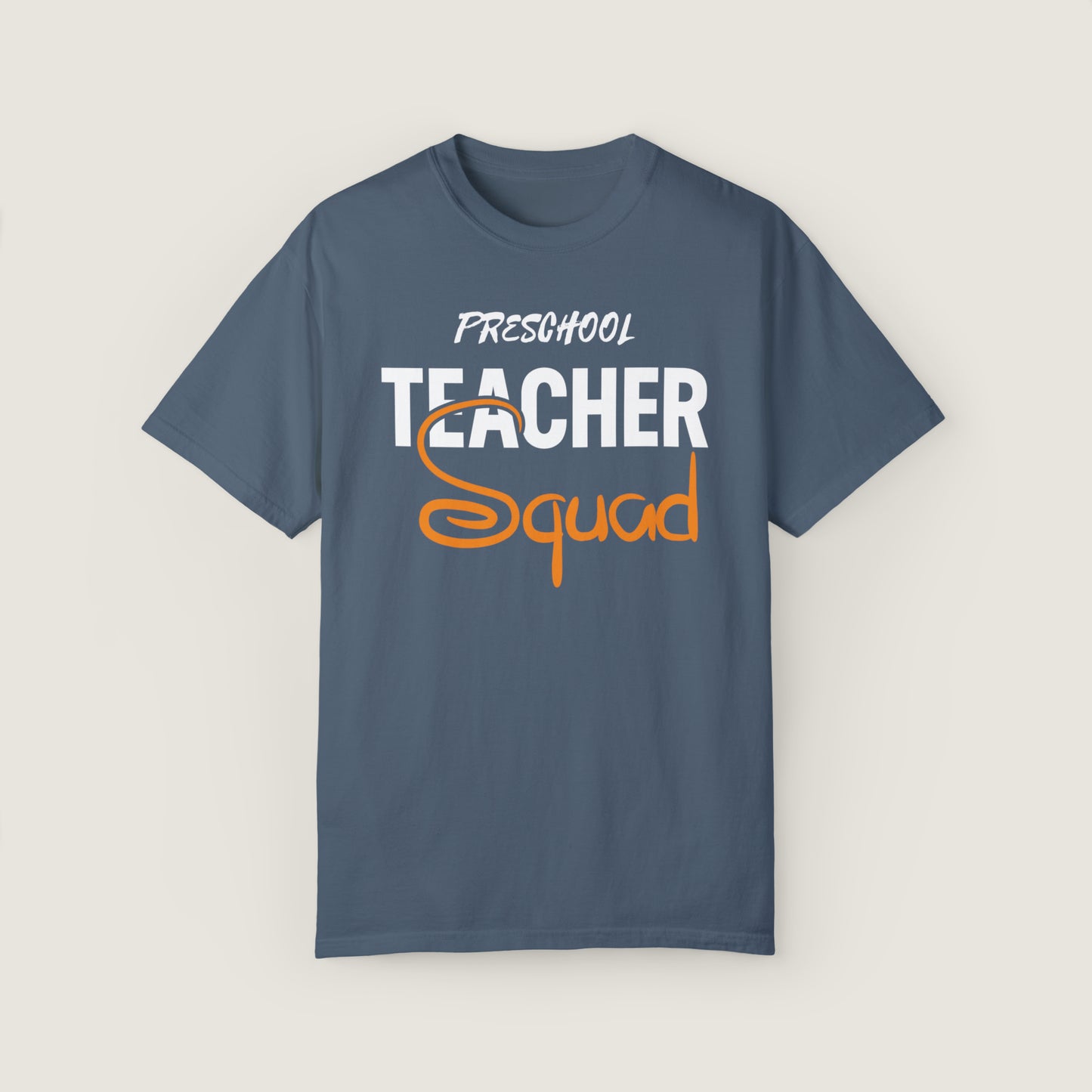 Preschool Teacher Squad (Comfort Colors, 100% ring-spun cotton)