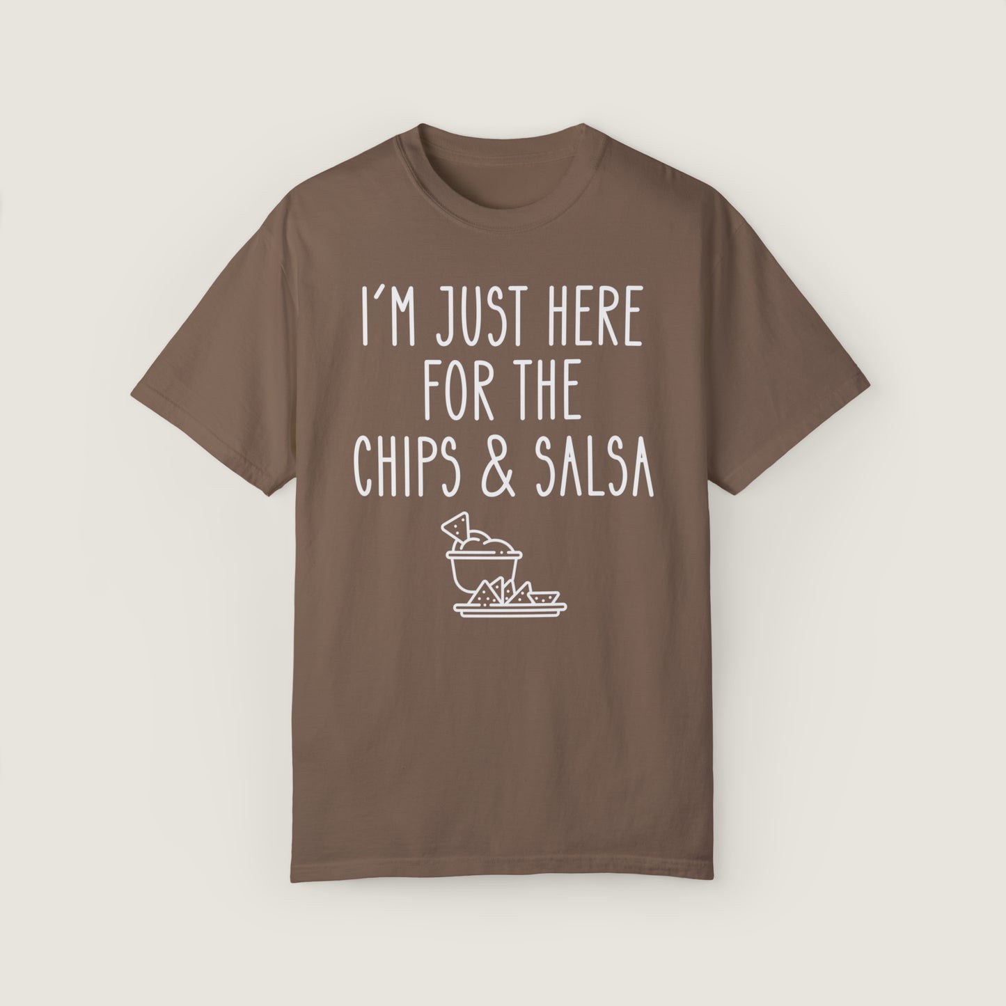 I'm Just Here For The Chips & Salsa (Comfort Colors, 100% ring-spun cotton)