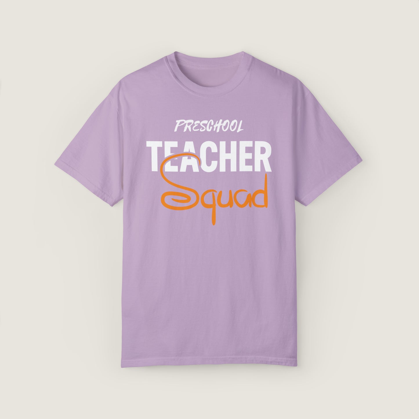 Preschool Teacher Squad (Comfort Colors, 100% ring-spun cotton)