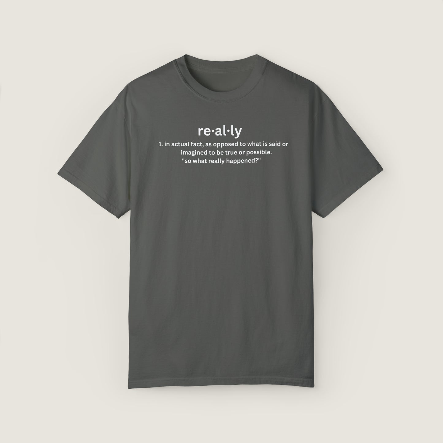 really definition (Comfort Colors, 100% ring-spun cotton)