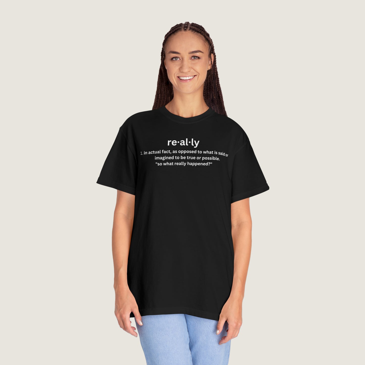really definition (Comfort Colors, 100% ring-spun cotton)