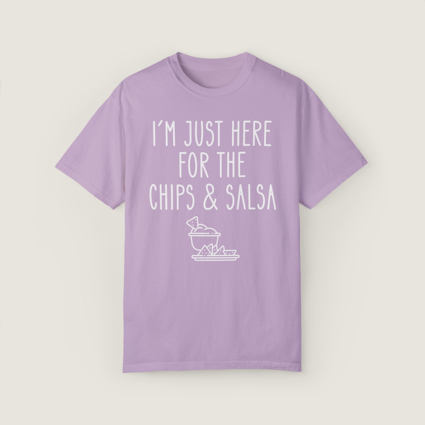 I'm Just Here For The Chips & Salsa (Comfort Colors, 100% ring-spun cotton)