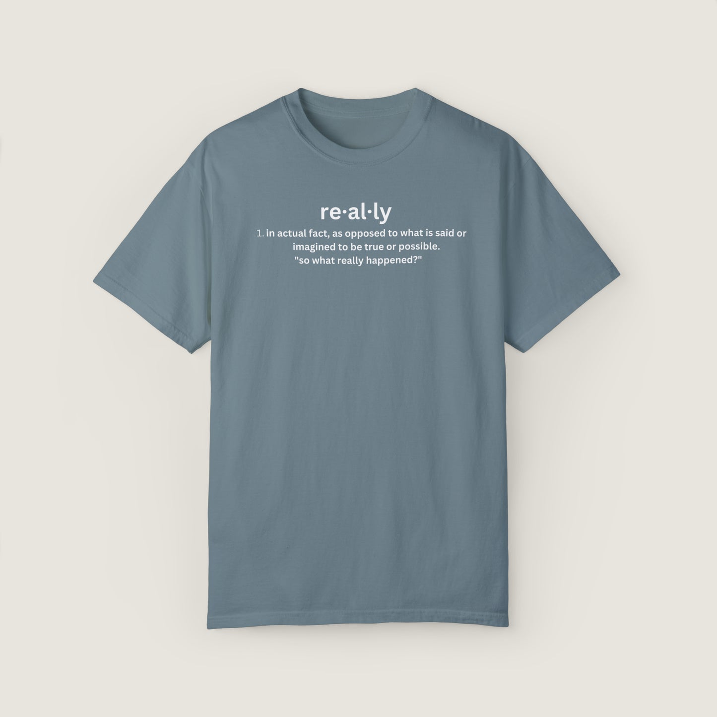 really definition (Comfort Colors, 100% ring-spun cotton)