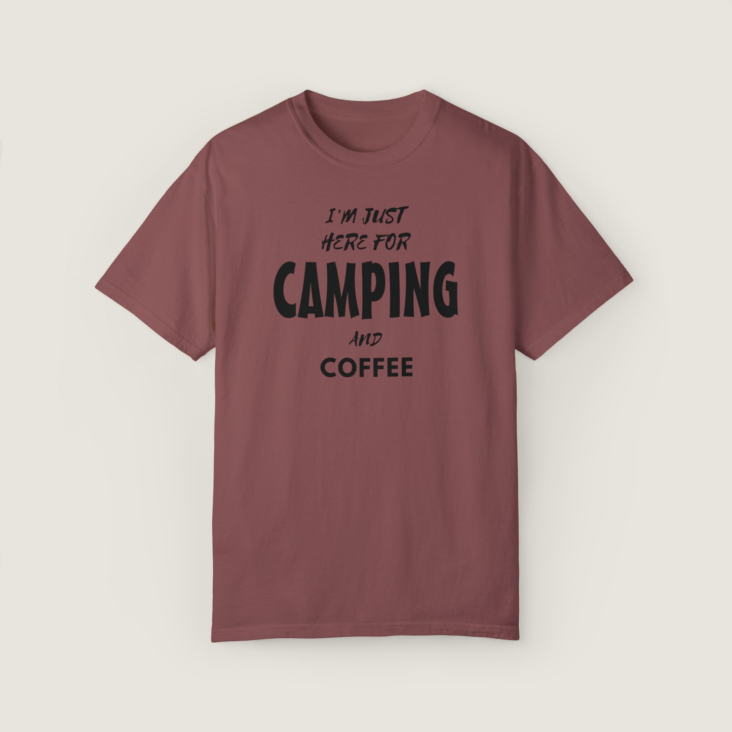 I'm Just Here For Camping And Coffee (Comfort Colors, 100% ring-spun cotton)