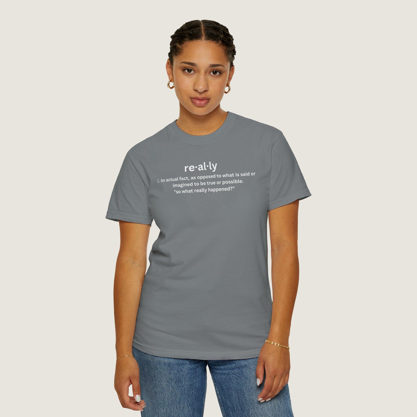 really definition (Comfort Colors, 100% ring-spun cotton)