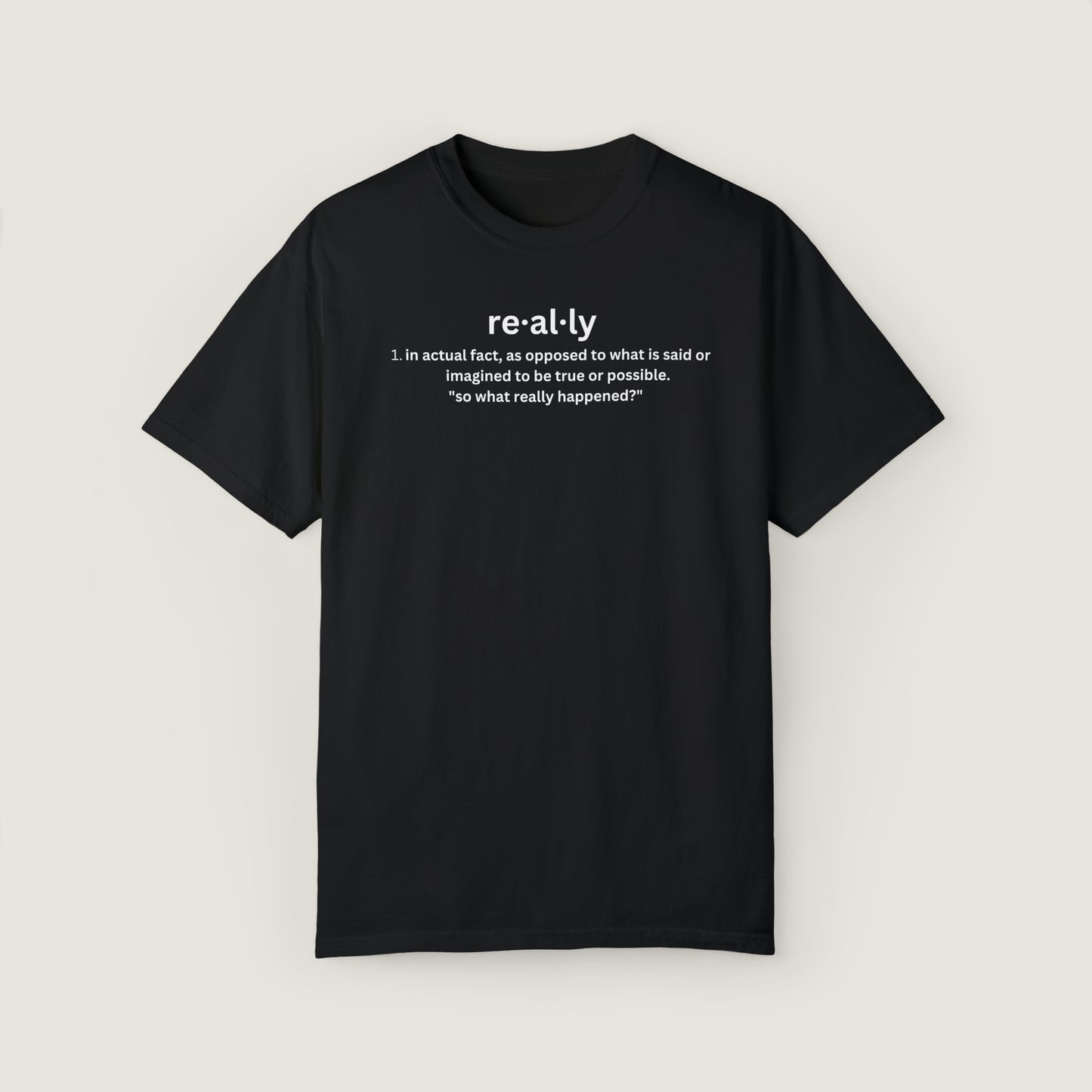 really definition (Comfort Colors, 100% ring-spun cotton)