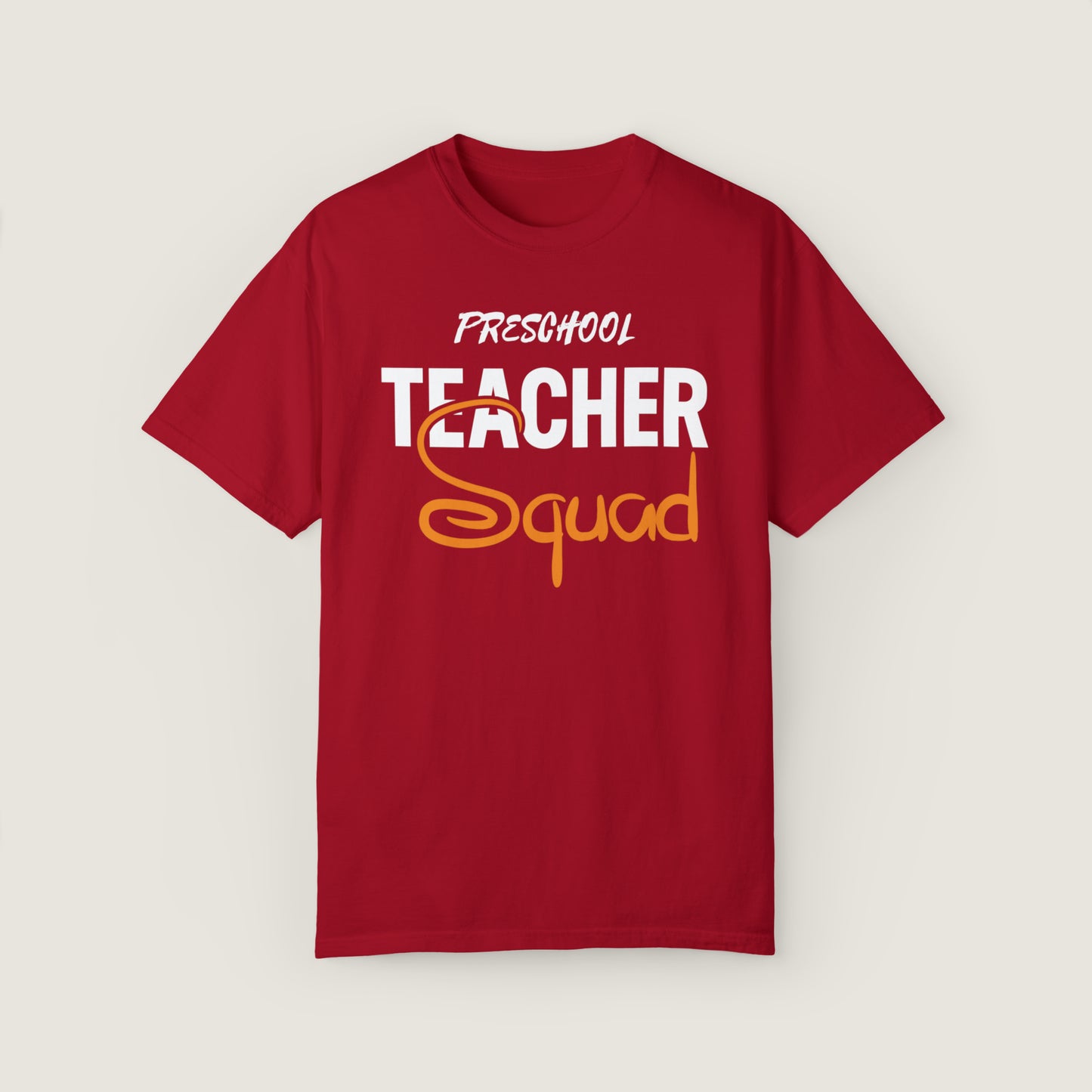 Preschool Teacher Squad (Comfort Colors, 100% ring-spun cotton)