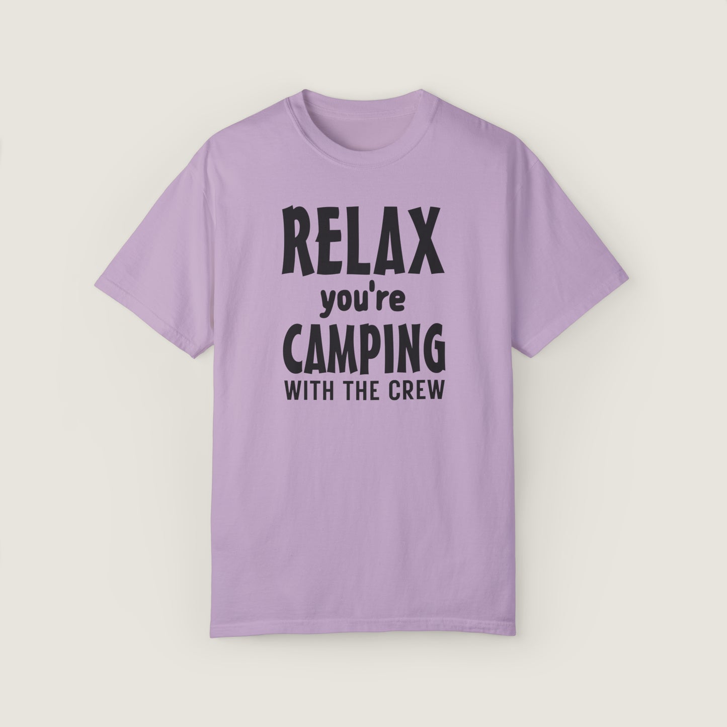 Relax Your Camping With The Crew (Comfort Colors, 100% ring-spun cotton)