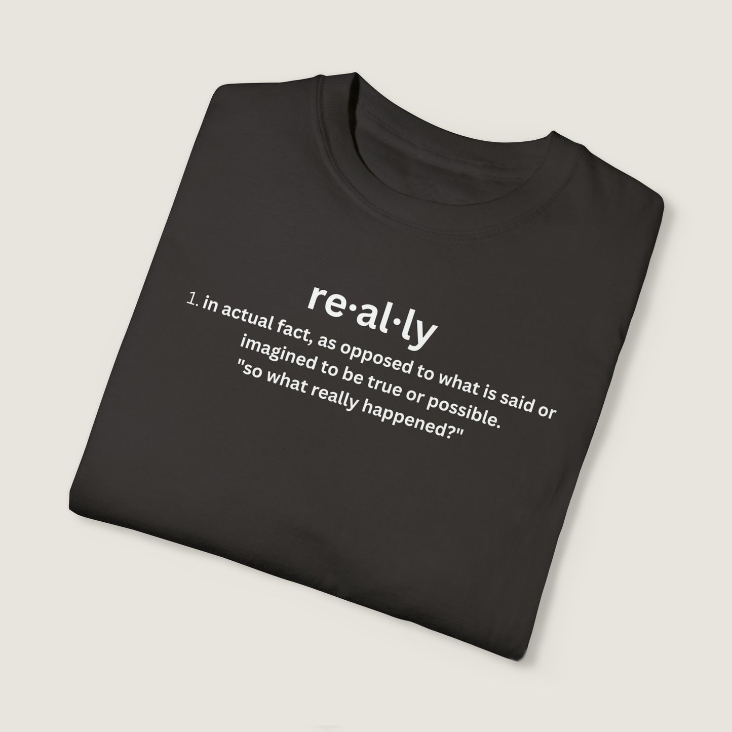 really definition (Comfort Colors, 100% ring-spun cotton)