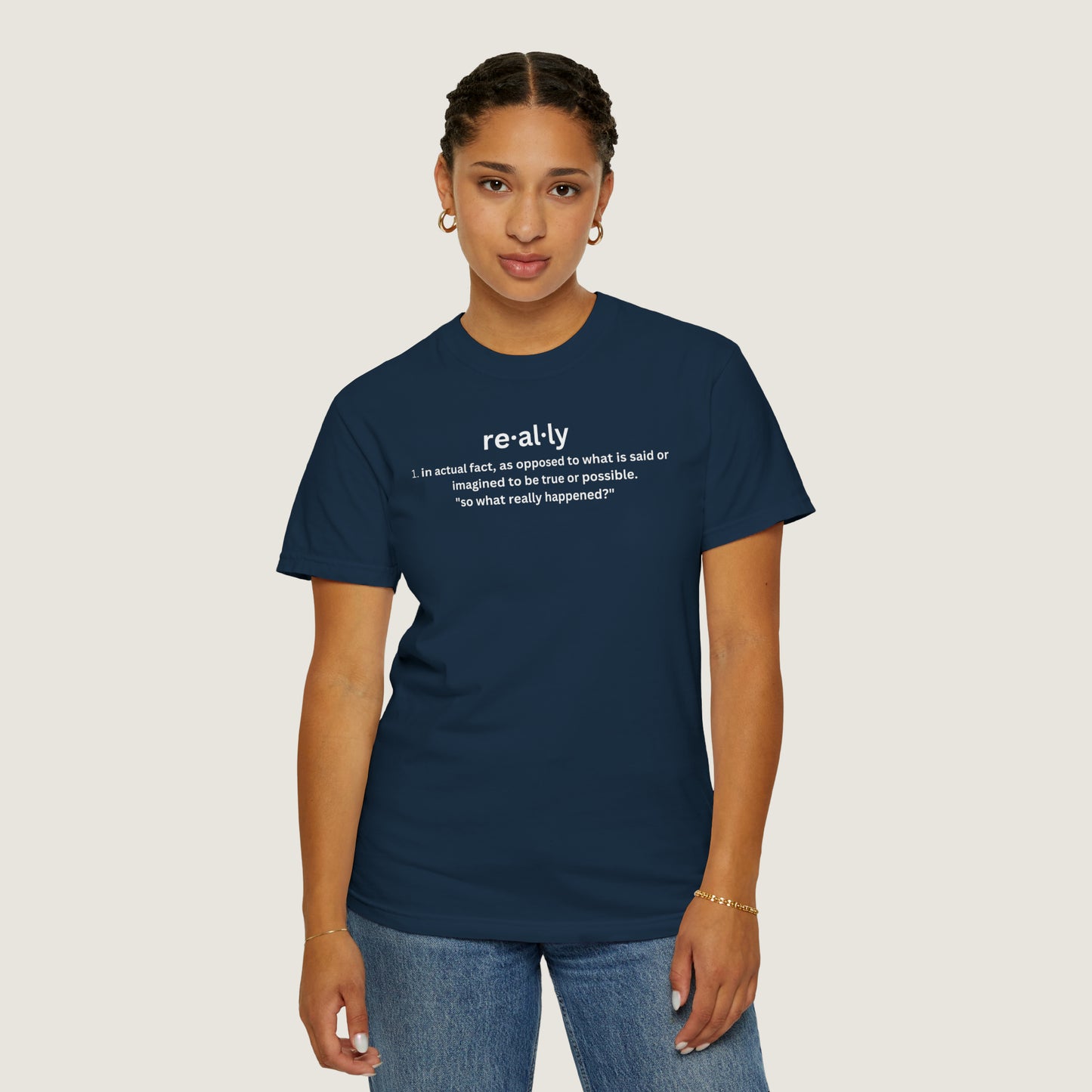 really definition (Comfort Colors, 100% ring-spun cotton)