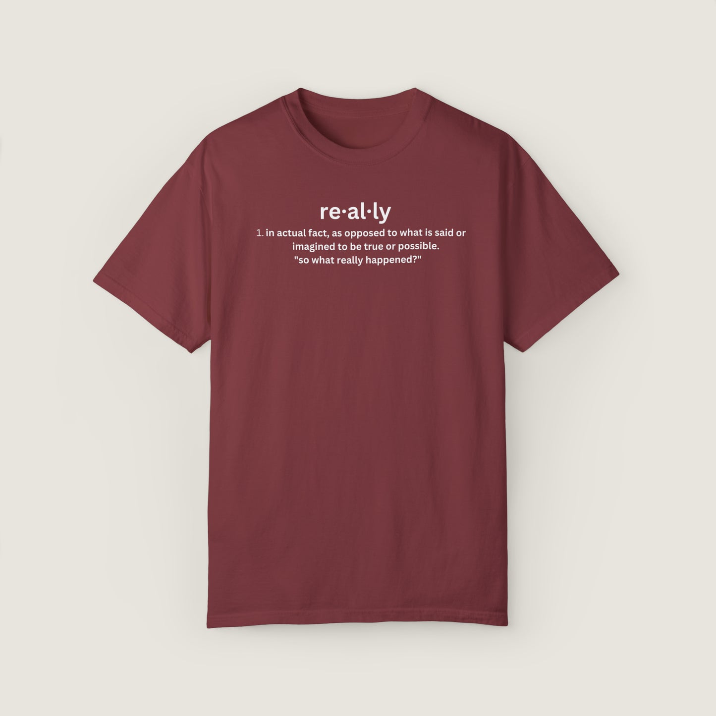 really definition (Comfort Colors, 100% ring-spun cotton)