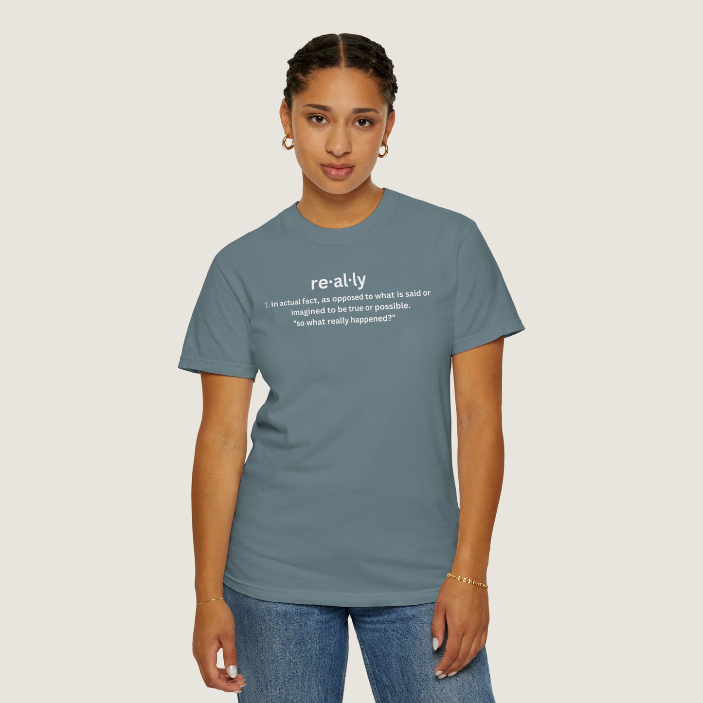 really definition (Comfort Colors, 100% ring-spun cotton)