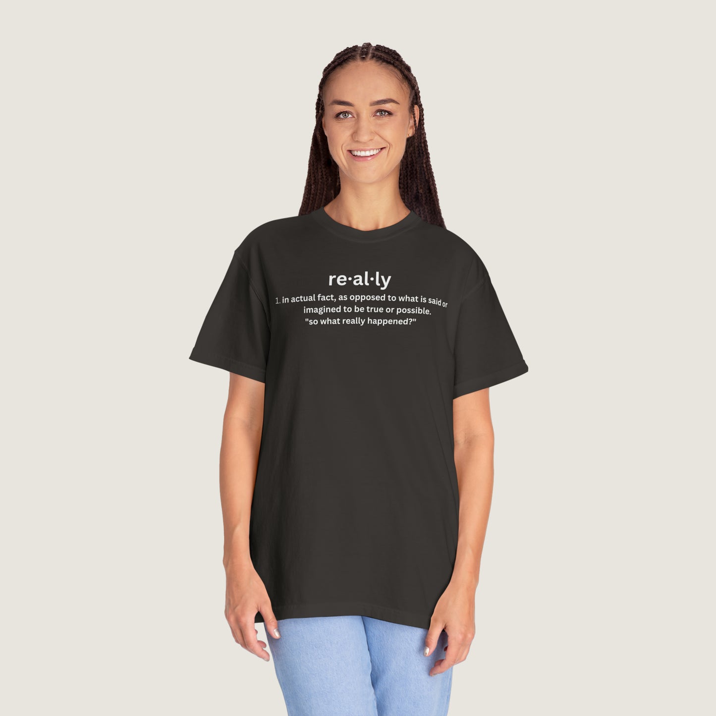 really definition (Comfort Colors, 100% ring-spun cotton)
