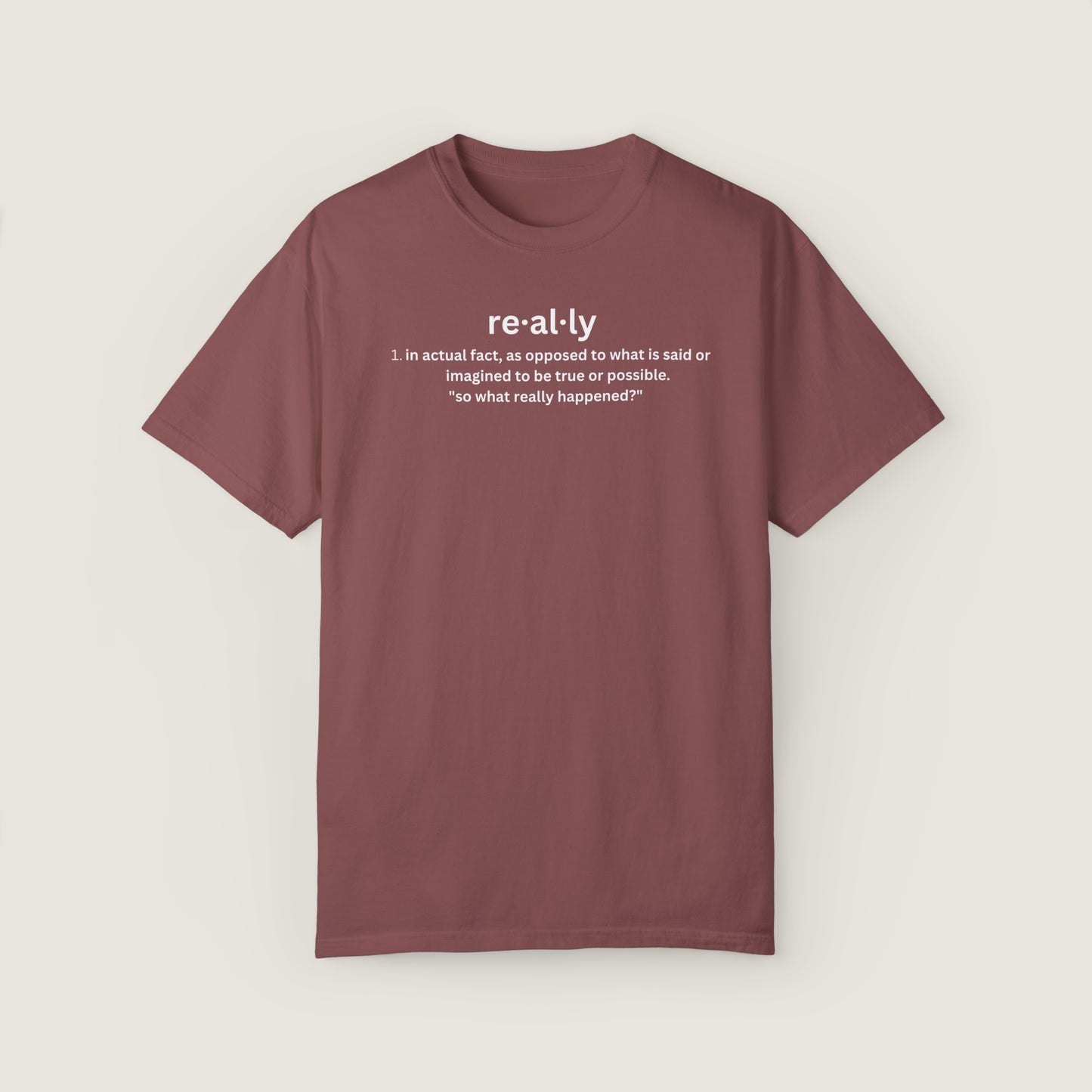 really definition (Comfort Colors, 100% ring-spun cotton)