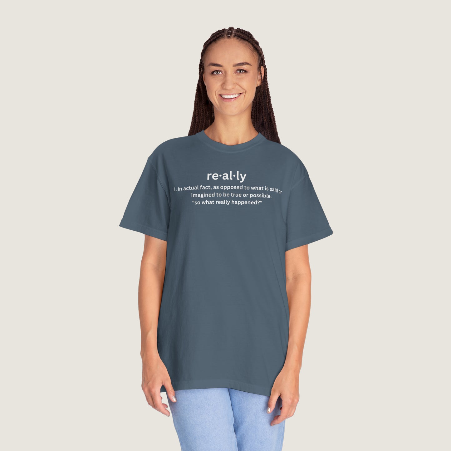 really definition (Comfort Colors, 100% ring-spun cotton)