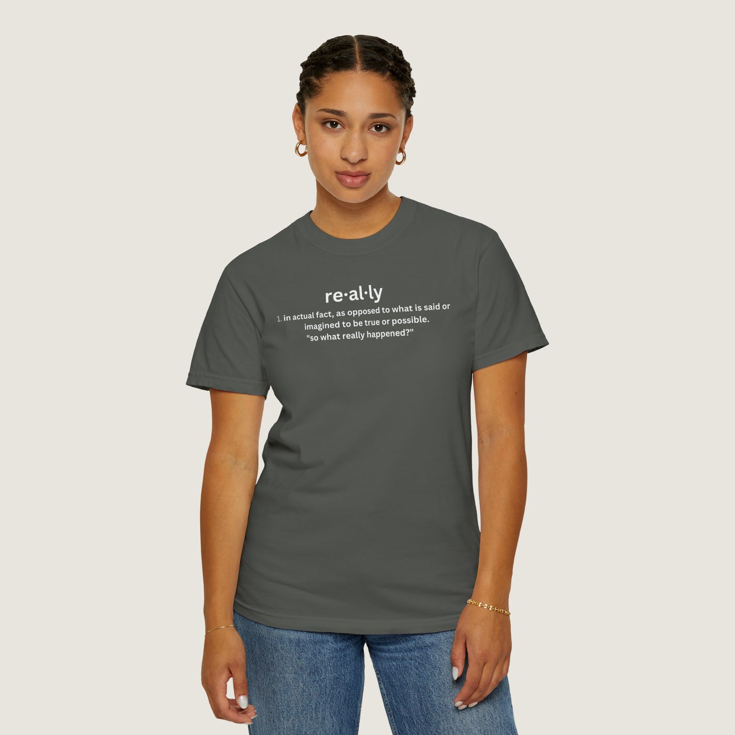 really definition (Comfort Colors, 100% ring-spun cotton)
