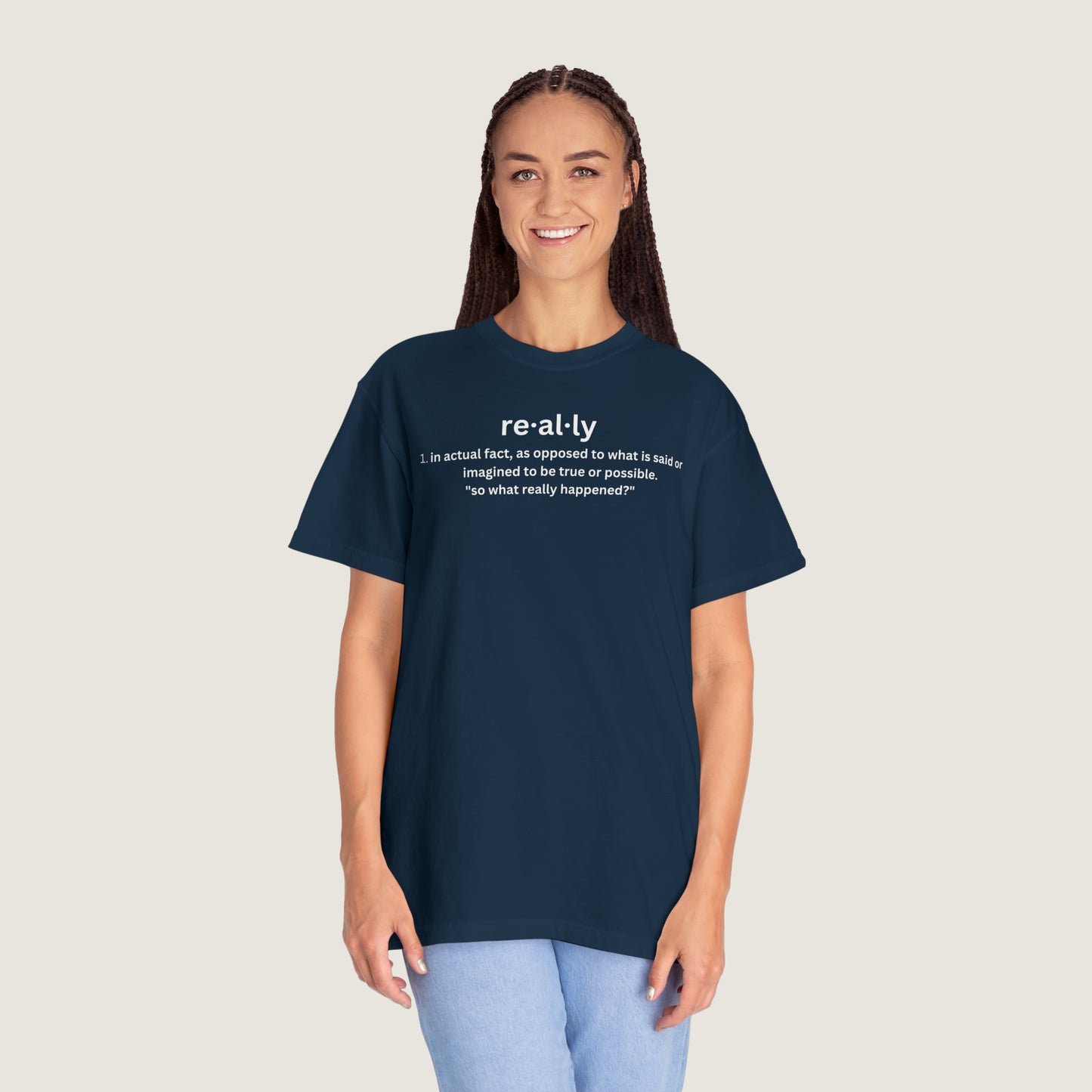 really definition (Comfort Colors, 100% ring-spun cotton)