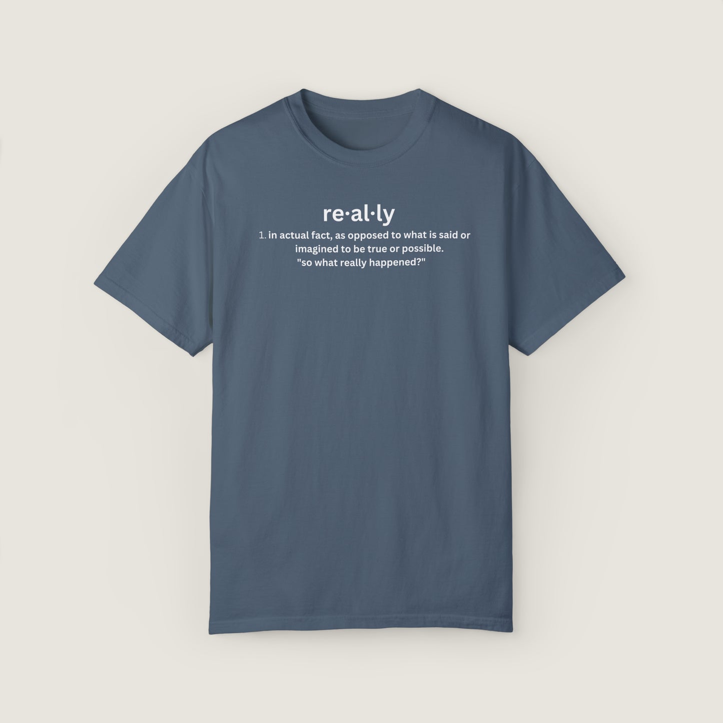 really definition (Comfort Colors, 100% ring-spun cotton)