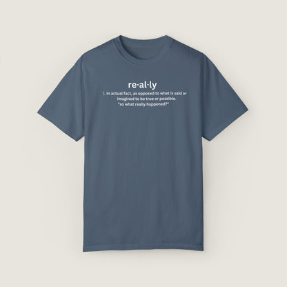 really definition (Comfort Colors, 100% ring-spun cotton)