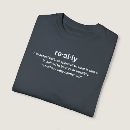 really definition (Comfort Colors, 100% ring-spun cotton)