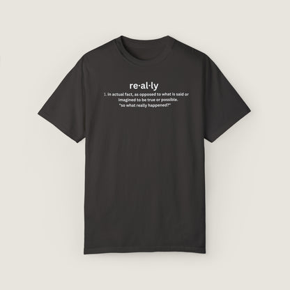 really definition (Comfort Colors, 100% ring-spun cotton)