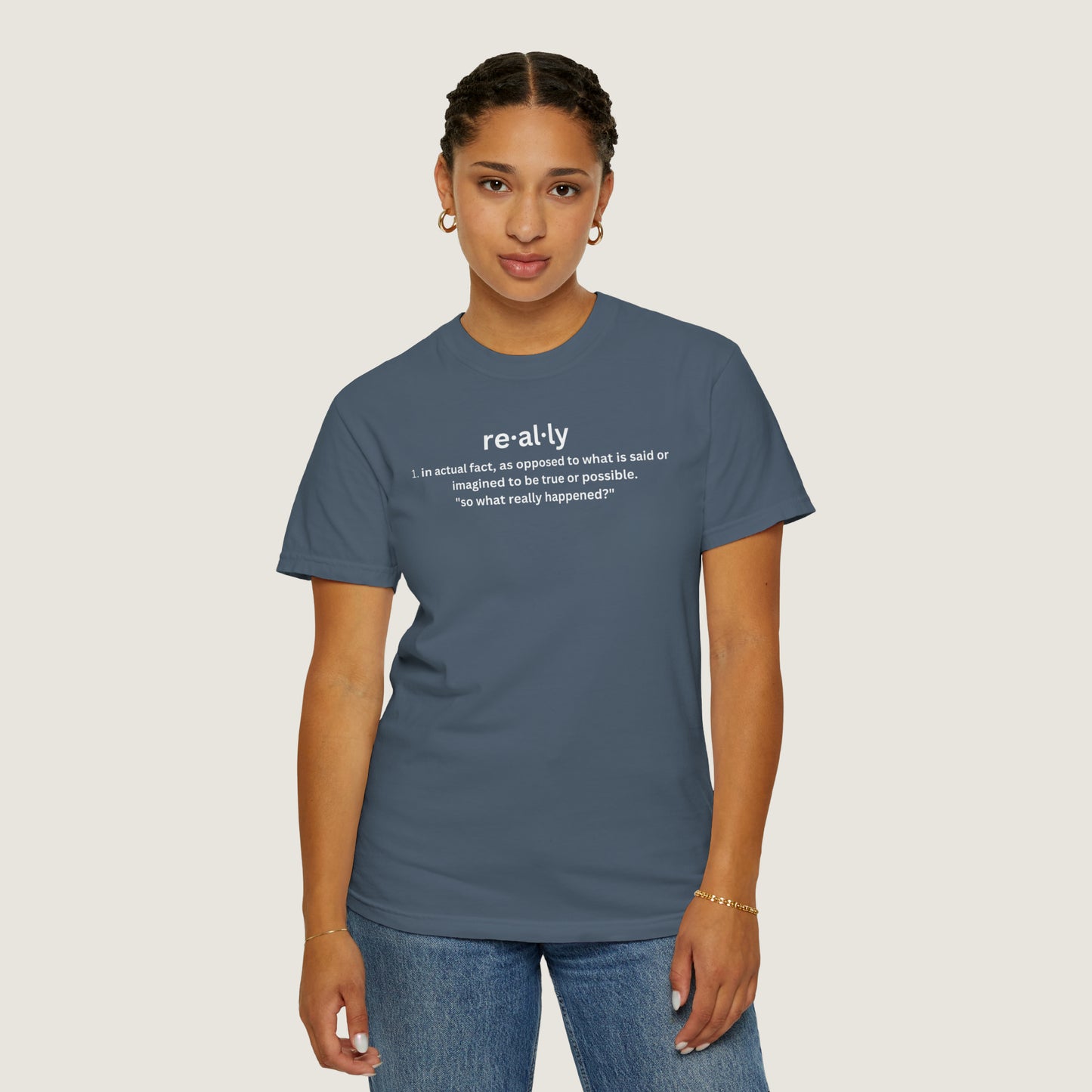 really definition (Comfort Colors, 100% ring-spun cotton)