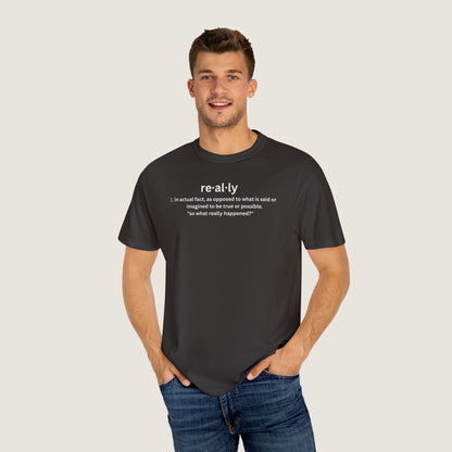 really definition (Comfort Colors, 100% ring-spun cotton)
