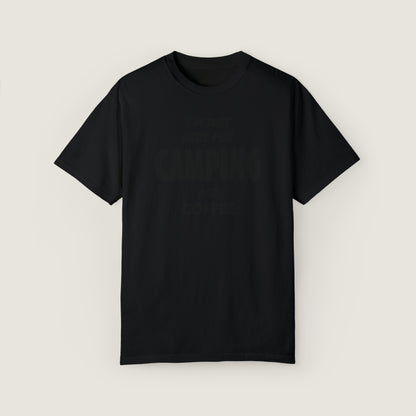 I'm Just Here For Camping And Coffee (Comfort Colors, 100% ring-spun cotton)