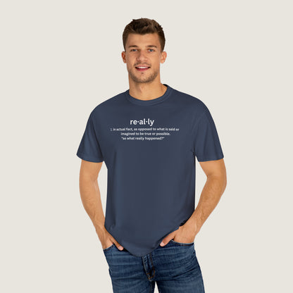 really definition (Comfort Colors, 100% ring-spun cotton)