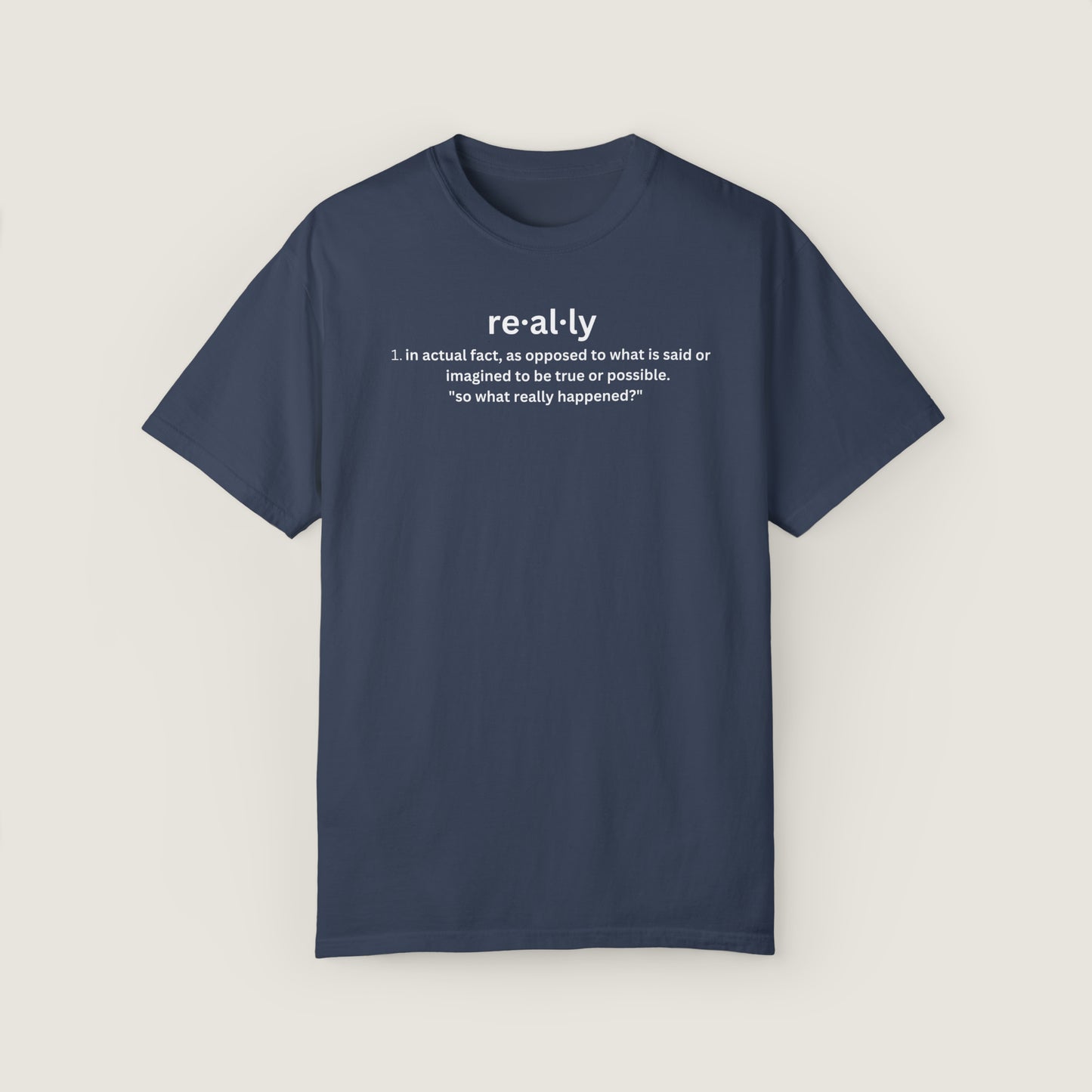 really definition (Comfort Colors, 100% ring-spun cotton)